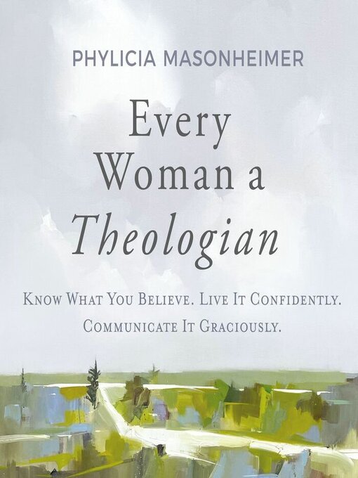 Title details for Every Woman a Theologian by Phylicia Masonheimer - Wait list